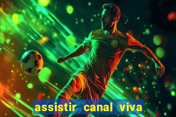 assistir canal viva online gratis